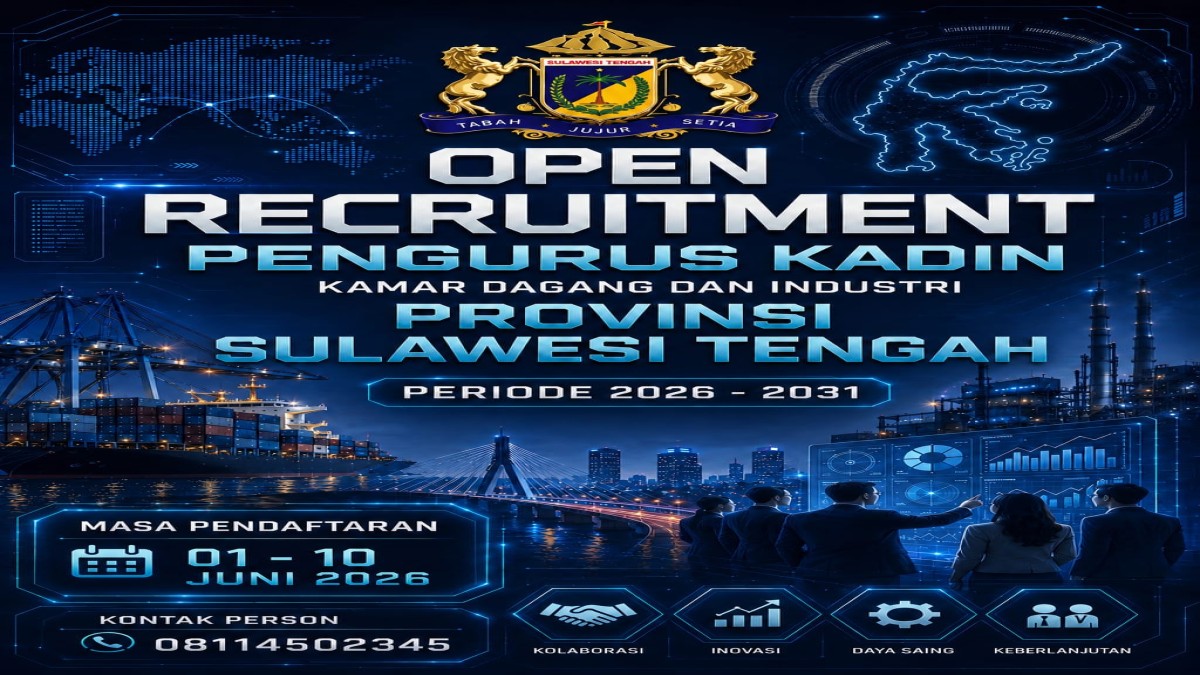KADIN Sulteng Buka Rekrutmen Pengurus, Ajak Pengusaha Terbaik Bergabung Membangun Daerah